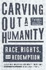 Vincent Southerland, Janet Dewart Bell - Carving Out a Humanity