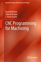 J Paulo Davim, J. Paulo Davim, Kaushi Kumar, Kaushik Kumar, Chikes Ranjan, Chikesh Ranjan - CNC Programming for Machining