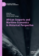 Castillo Hidalgo, Castillo Hidalgo, Daniel Castillo Hidalgo, Ayodej Olukoju, Ayodeji Olukoju - African Seaports and Maritime Economics in Historical Perspective
