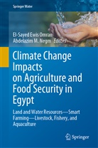 El-Saye Ewis Omran, El-Sayed Ewis Omran, M Negm, M Negm, Abdelazim M Negm, Abdelazim M. Negm... - Climate Change Impacts on Agriculture and Food Security in Egypt