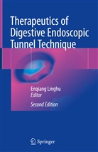 Enqian Linghu, Enqiang Linghu - Therapeutics of Digestive Endoscopic Tunnel Technique