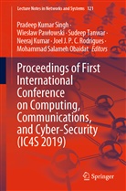 Neeraj Kumar, Mohammad Salameh Obaidat, Wies¿aw Paw¿owski, Wiesla Pawlowski, Wieslaw Pawlowski, Joel J. P. C. Rodrigues... - Proceedings of First International Conference on Computing, Communications, and Cyber-Security (IC4S 2019)