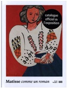 Henri Matisse, Sous la Direction D, Aurelie Verdier, Aurélie Verdier - Matisse comme un roman : exposition, Paris, Centre national d'art et de culture Georges Pompidou, du 21 octobre 2020 ...