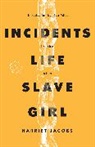 Harriet Jacobs, Tiya Miles - Incidents in the Life of a Slave Girl