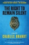 Charles Brandt - The Right to Remain Silent