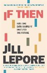 Jill Lepore - If Then