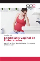 Diego Cruz Calle - Candidiasis Vaginal En Embarazadas