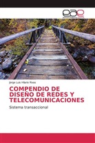 Jorge Luis Hilario Rivas - COMPENDIO DE DISEÑO DE REDES Y TELECOMUNICACIONES