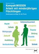 Hedwig Dr. Metschies, Alfred Gerhards, Hedwig Metschies, Hedwig (Dr. Metschies, Hedwig (Dr.) Metschies - eBook inside: Buch und eBook KompaktWISSEN Arbeit mit minderjährigen Flüchtlingen, m. 1 Buch, m. 1 Online-Zugang