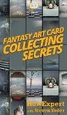 Howexpert, Steven Yoder - Fantasy Art Card Collecting Secrets