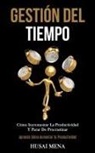 Husai Mena, Husai Mena - Gestión Del Tiempo