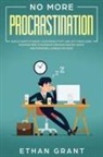 Ethan Grant - No More Procrastination