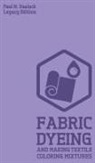 Paul N. Hasluck - Fabric Dyeing And Making Textile Coloring Mixtures (Legacy Edition)
