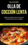 Blas Cano, Blas Cano - Olla De Cocción Lenta