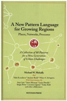 Michael W. Mehaffy, Michael W. Mehaffy - A New Pattern Language for Growing Regions