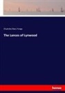 Charlotte M. Yonge, Charlotte Mary Yonge - The Lances of Lynwood