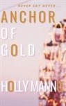 Holly Manno, Sarah Benelli - Anchor of Gold