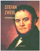 Stefan Zweig - Stendhal - Lügenlust und Wahrheitsfreude. Eine Biografie