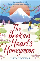 Lucy Dickens, Dickens Lucy, Lisa Dickenson - The Broken Hearts Honeymoon