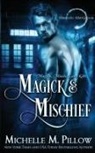 Michelle M. Pillow - Magick and Mischief