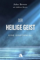Addison Bevere, Joh Bevere, John Bevere - Der Heilige Geist