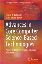 Georg A Tsihrintzis, George A Tsihrintzis, George A Tsihrintzis, George A. Tsihrintzis, Virvou, Virvou... - Advances in Core Computer Science-Based Technologies