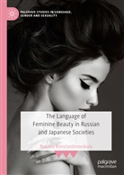 Natalia Konstantinovskaia - The Language of Feminine Beauty in Russian and Japanese Societies