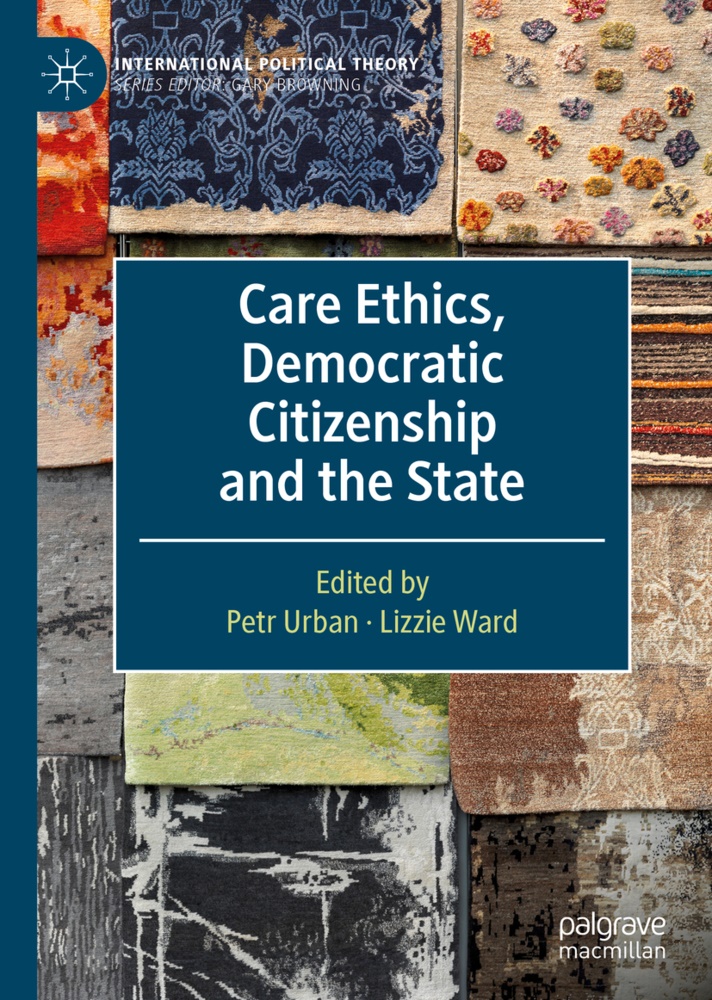 Pet Urban, Petr Urban, Ward, Ward, Lizzie Ward - Care Ethics, Democratic Citizenship and the State