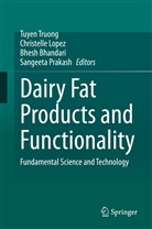 Bhesh Bhandari, Bhesh Bhandari et al, Christell Lopez, Christelle Lopez, Sangeeta Prakash, Tuyen Truong - Dairy Fat Products and Functionality