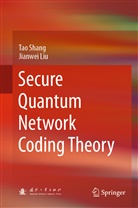 Jianwei Liu, Jian-Wei Liu, Ta Shang, Tao Shang - Secure Quantum Network Coding Theory