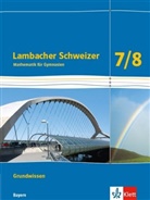 Lambacher-Schweizer, Ausgabe Bayern 2017: Lambacher Schweizer Mathematik Grundwissen 7/8. Ausgabe Bayern
