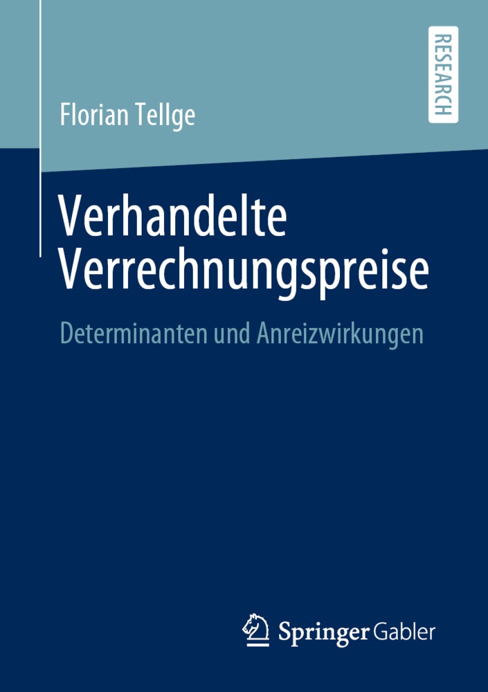 Florian Tellge - Verhandelte Verrechnungspreise - Determinanten und Anreizwirkungen