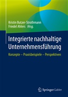 Ahlers, Friedel Ahlers, Ahlers (Pro, Kristi Butzer-Strothmann, Kristin Butzer-Strothmann, Kristi Butzer-Strothmann (Prof. Dr.)... - Integrierte nachhaltige Unternehmensführung