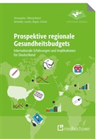 Fran Benstetter, Franz Benstetter, Michael Lauerer, Danie Negele, Daniel Negele, Andreas Schmid... - Prospektive regionale Gesundheitsbudgets