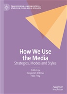 Frey, Frey, Felix Frey, Benjami Krämer, Benjamin Krämer - How We Use the Media