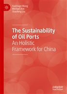 Shaofeng Liu, Michae Roe, Michael Roe, Xuemug Wang, Xuemuge Wang - The Sustainability of Oil Ports