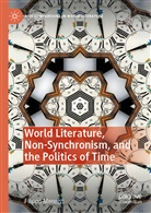 Filippo Menozzi - World Literature, Non-Synchronism, and the Politics of Time