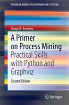 Diogo R Ferreira, Diogo R. Ferreira - A Primer on Process Mining