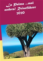 Andrea Müller - La Palma ...mal anders! Reiseführer 2020