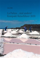 Andrea Müller - La Palma ...mal anders! Kompakt Reiseführer 2020