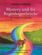 Sabine Schröder - Mystery und die Regenbogenbrücke