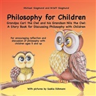 Arlett Siegmund, Michael Siegmund - Philosophy for Children. Grandpa Carl the Owl and his Grandson Nils the Owl: A Story Book for Discussing Philosophy with Children