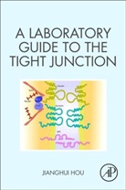 Jianghui Hou, Jianghui (Associate Professor of Medicine Hou - A Laboratory Guide to the Tight Junction