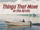 Arvaaq Press, Inhabit Education, Inhabit Education, Inhabit Education Books - Things That Move in the Arctic