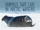 Arvaaq Press, Inhabit Education, Inhabit Education, Inhabit Education Books - Animals That Live in Arctic Waters