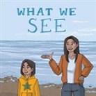 Arvaaq Press, Inhabit Education, Inhabit Education, Inhabit Education Books, Lenny Lishchenko - What We See