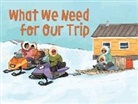 Nadia Sammurtok, Ali Hinch - What We Need for Our Trip