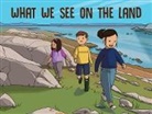 Arvaaq Press, Inhabit Education, Inhabit Education, Inhabit Education Books, Megan Kyak-Monteith - What We See on the Land