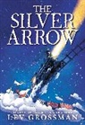 Lev Grossman - The Silver Arrow