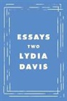 Lydia Davis - Essays Two